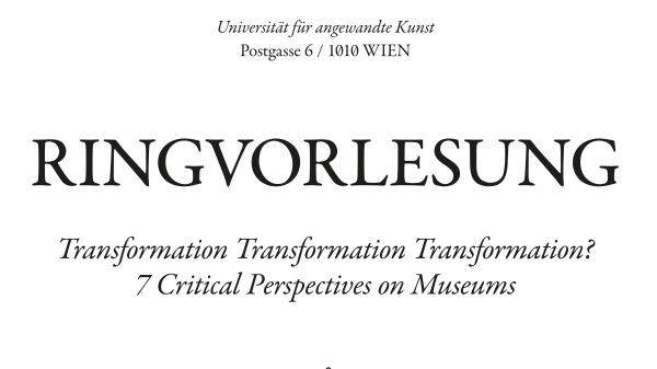 ©Expanded
                                          Museum Studies Veranstaltungsposter Ringvorlesung: Transformation Transformation Transformation? 7 Kritische Perspektiven
                                          auf Museen